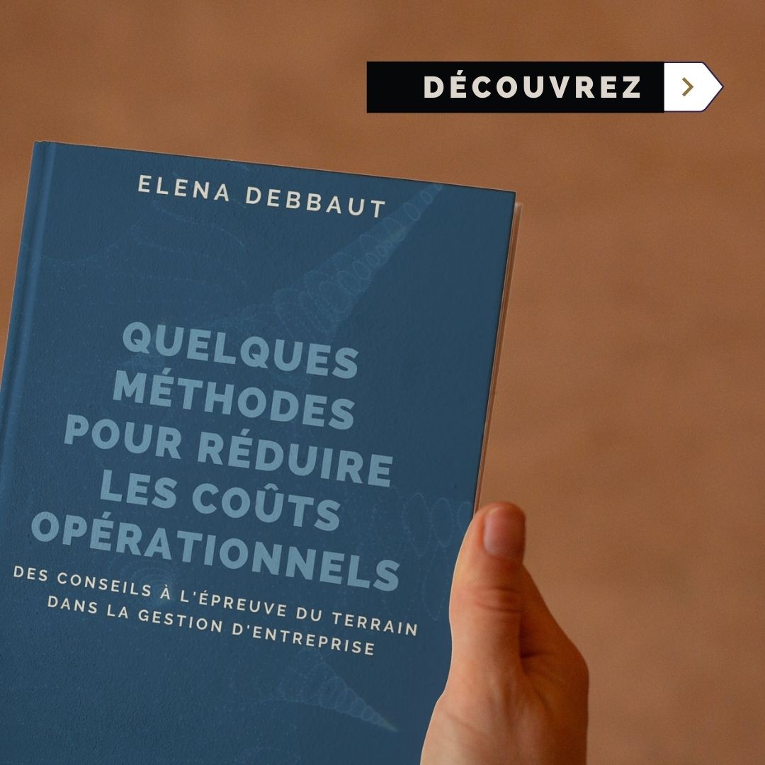 Elena Debbaut: quelques méthodes pour réduire les coûts opérationnels: des conseils à l'épreuve du terrain dans la gestion d'entreprise
